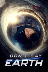 Don’t Say Earth