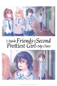 I Made Friends with the Second Prettiest Girl in My Class: Season 1